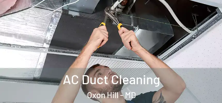  AC Duct Cleaning Oxon Hill - MD